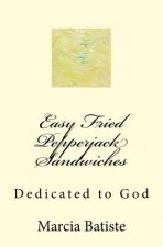 Easy Fried Pepperjack Sandwiches: Dedicated to God