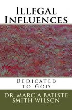 Illegal Influences: Dedicated to God