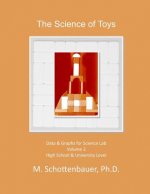 The Science of Toys: Volume 2: Data & Graphs for Science Lab