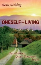 Oneself-Living: Possibilities, Quiet Treasures, Ways