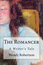 The Romancer: A Practical Guide to Writing Fiction