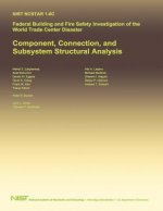 Federal Building and Fire Safety Investigation of the World Trade Center Disaster: Component, Connection, and Subsystem Structural Analysis