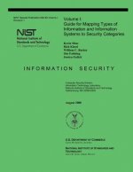 NIST Special Publication 800-60: Volume 1 Guide for Mapping Types of Information and Information Systems to Security Categories