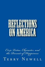 Reflections on America: Civic Virtue, Character, and the Pursuit of Happiness