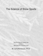 The Science of Snow Sports: Volume 1: Graphs & Data for Science Lab