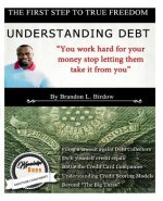 True Freedom - Understanding Debt: You work hard for your money, stop letting them take it from you