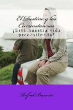 El Destino y las Circunstancias: ?Está nuestro futuro predestinado?