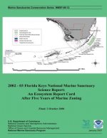 2002 - 03 Florida Keys National Marine Sanctuary Science Report: An Ecosystem Report Card After Five Years of Marine Zoning