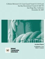 Marine Accident Report: Collision Between U.S. Coast Guard Vessel CG 33118 and Sea Ray Recreational Vessel CF 2607 PZ San Diego Bay, Californi