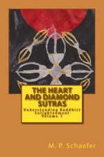 The Heart and Diamond Sutras: Understanding Buddhist Enlightenment Volume 1