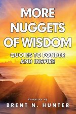 More Nuggets of Wisdom: Quotes to Ponder and Inspire