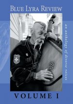 Blue Lyra Review Volume I: an anthology of diverse voices