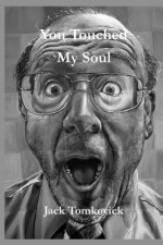 You Touched My Soul Vol. 1: Selected Poems 1975-2013