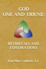 God One and Triune: : Retrievals and Explorations