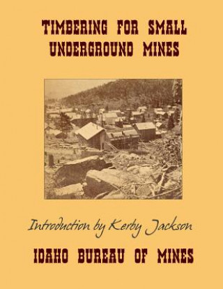 Timbering For Small Underground Mines