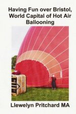 Having Fun Over Bristol, World Capital of Hot Air Ballooning: Kuinka Moni Naista Nahtavyyksista Voit Tunnistaa ?