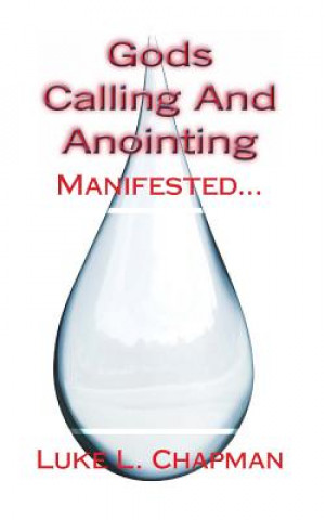 Gods Calling And Anointing Manifested...