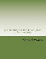 A la recherche du Temps perdu: la Prisonniere