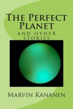 The Perfect Planet: and other stories