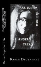 Dark Night Where Angels Tread: A Poetic Descent