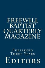 Freewill Baptist Quarterly Magazine: Published Three Years