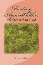 Plotting Against Other: Dedicated to God