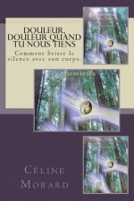 Douleur, douleur quand tu nous tiens
