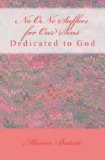 No ONe Suffers for Our Sins: Dedicated to God