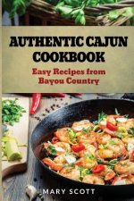 Authentic Cajun Cookbook: Easy Recipes from Bayou Country