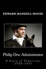 Philip Dru: Administrator: A Story of Tomorrow, 1920-1935