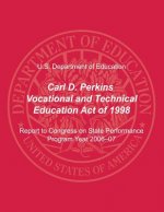 Carl D. Perkins Vocational and Technical Education Act of 1998: Report to Congress on State Performance, Program Year 2006-07