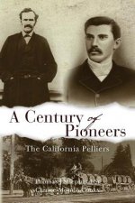 A Century of Pioneers: The California Pelliers