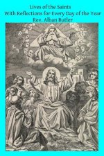 Lives of the Saints: With Reflections for Every Day of the Year