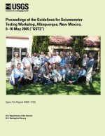 Proceedings of the Guidelines for Seismometer Testing Workshop, Albuquerque, New Mexico, 9?10 May 2005 (?GST2?)