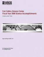Fort Collins Science Center Fiscal Year 2008 Science Accomplishments
