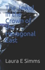 The Jewel in the Crown of the Hexagonal East