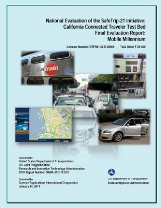 National Evaluation of the Safe Trip-21 Initiative: California Connected Traveler Test Bed Final Evaluation Report: Mobile Millennium