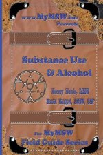 Substance Use & Alcohol: A MyMSW.info Field Guide