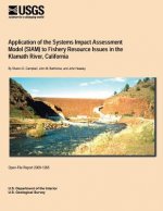 Application of the Systems Impact Assessment Model (SIAM) to Fishery Resource Issues in the Klamath River, California