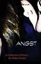 Angst: A Collection of Poetry
