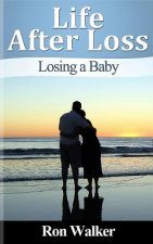 Life After Loss: Losing a Baby