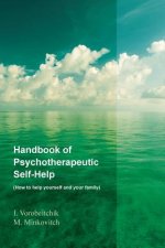 Handbook of psychotherapeutic self-help: How to help yourself and your family