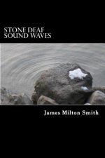 Stone Deaf Sound Waves