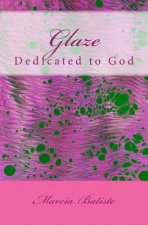 Glaze: Dedicated to God