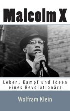 Malcolm X: Leben, Kampf und Ideen eines Revolutionärs