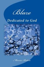 Blaze: Dedicated to God