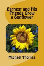 Earnest and His Friends Grow a Sunflower
