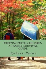 Prepping with Children: A Family Survival Guide
