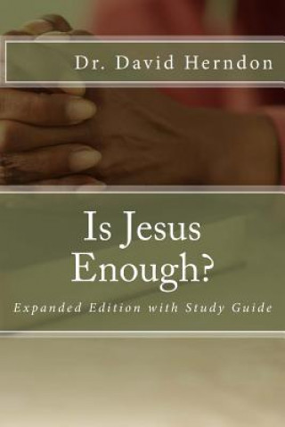 Is Jesus Enough?: Expanded with Study Guide