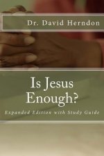 Is Jesus Enough?: Expanded with Study Guide